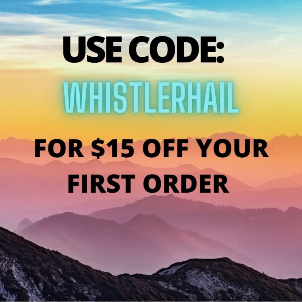 Use code WHISTLERHAIL on any purchase even from other sellers and get $15 off